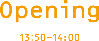 Opening 13:30-14:00